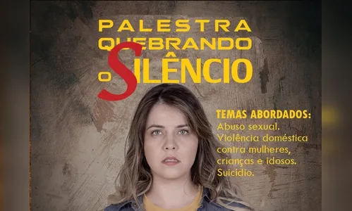 “Quebrando o Silêncio” promove palestra sobre abuso sexual, suicídio e violência doméstica