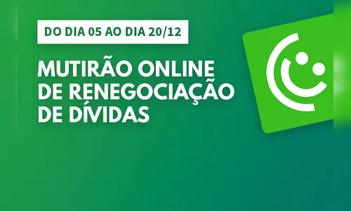 Procon promove mutirão online para renegociação de dívidas