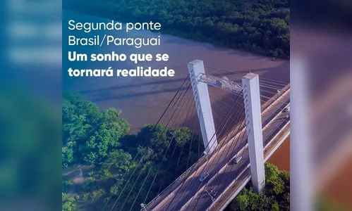SEGUNDA PONTE BRASIL/PARAGUAI UMA REALIDADE