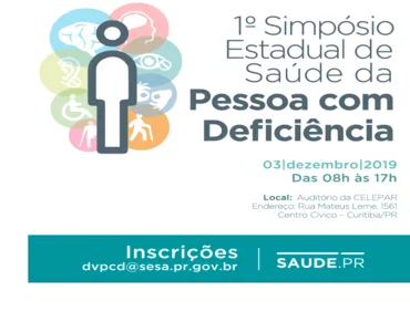 Secretaria de Saúde do Paraná promove o 1º Simpósio de Saúde da Pessoa com Deficiência